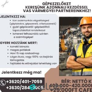 Gépkezelőket felveszünk Vas vármegyébe!